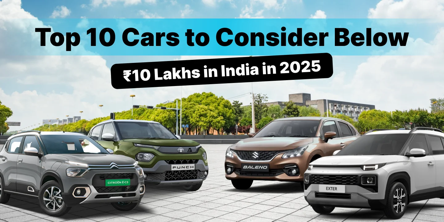 Top 10 Cars to Consider Below ₹10 Lakhs in India in 2025