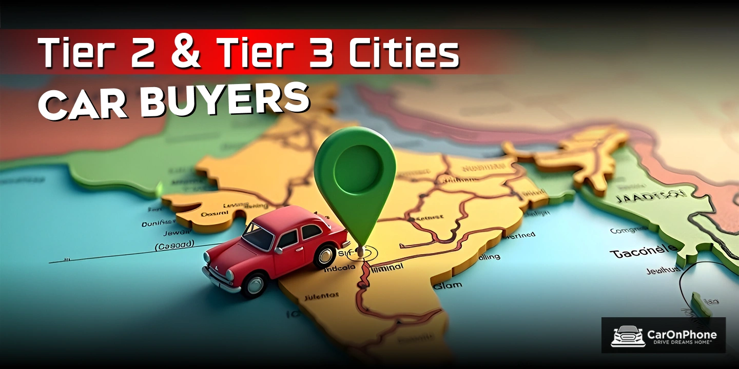 Car Buyers in Tier 2 & Tier 3 Cities