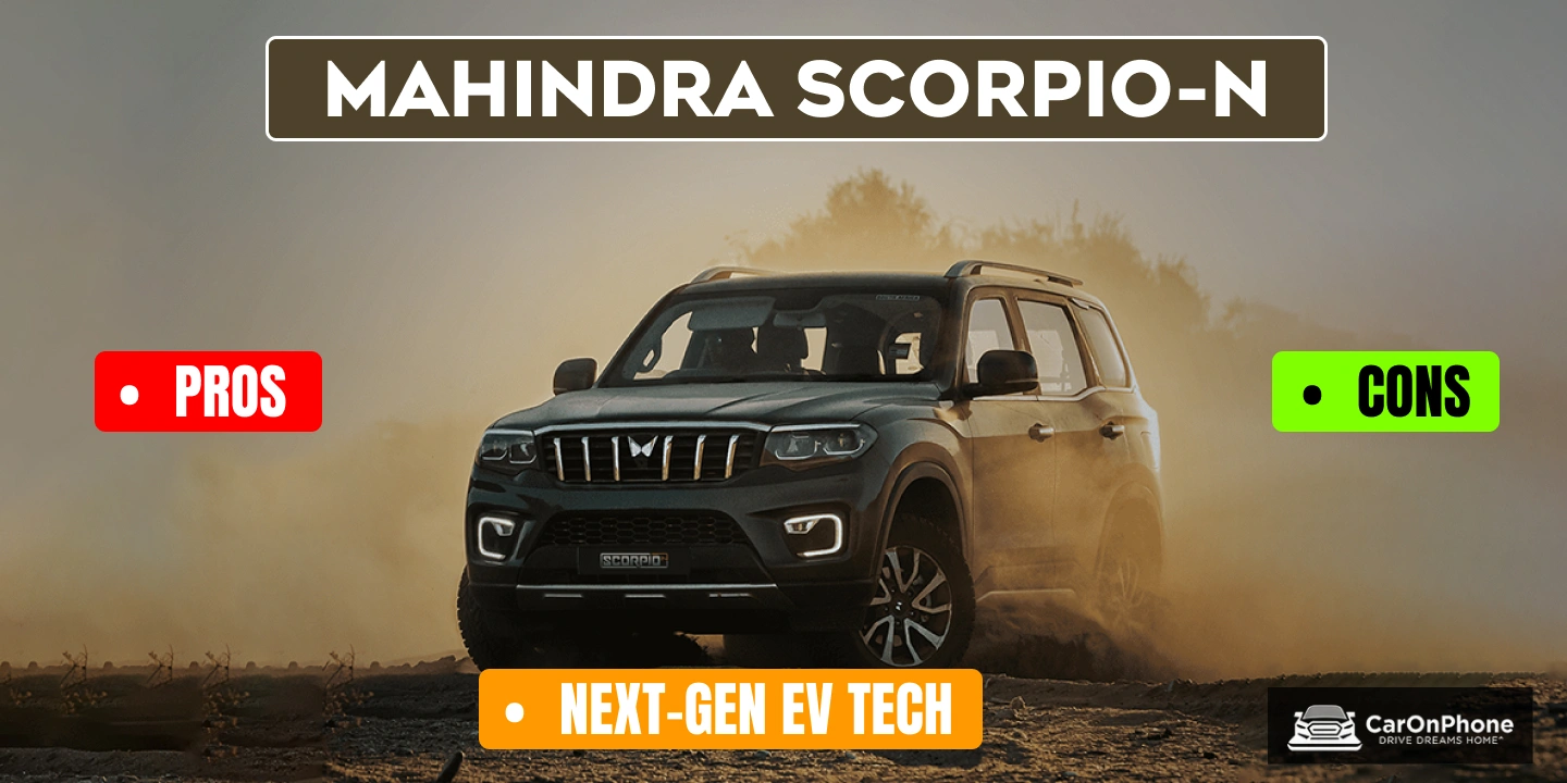 Mahindra Scorpio-N – Pros, Cons & Next-Gen EV Tech Trends 2025