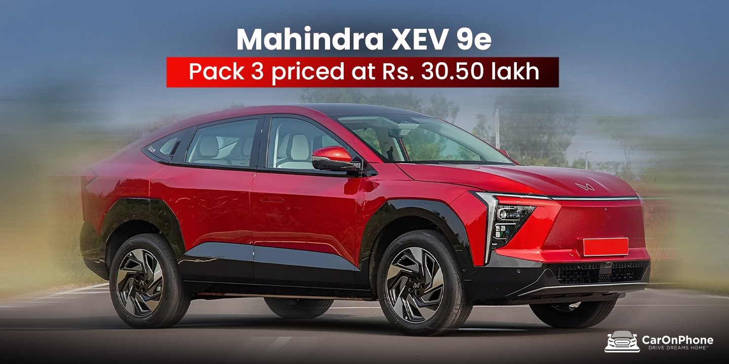 Mahindra XEV 9e Pack 3 priced at Rs. 30.50 lakh