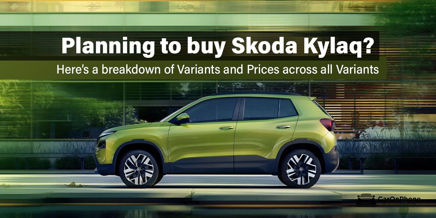 Planning to buy Skoda Kylaq? Here’s a breakdown of Variants and Prices across all Variants