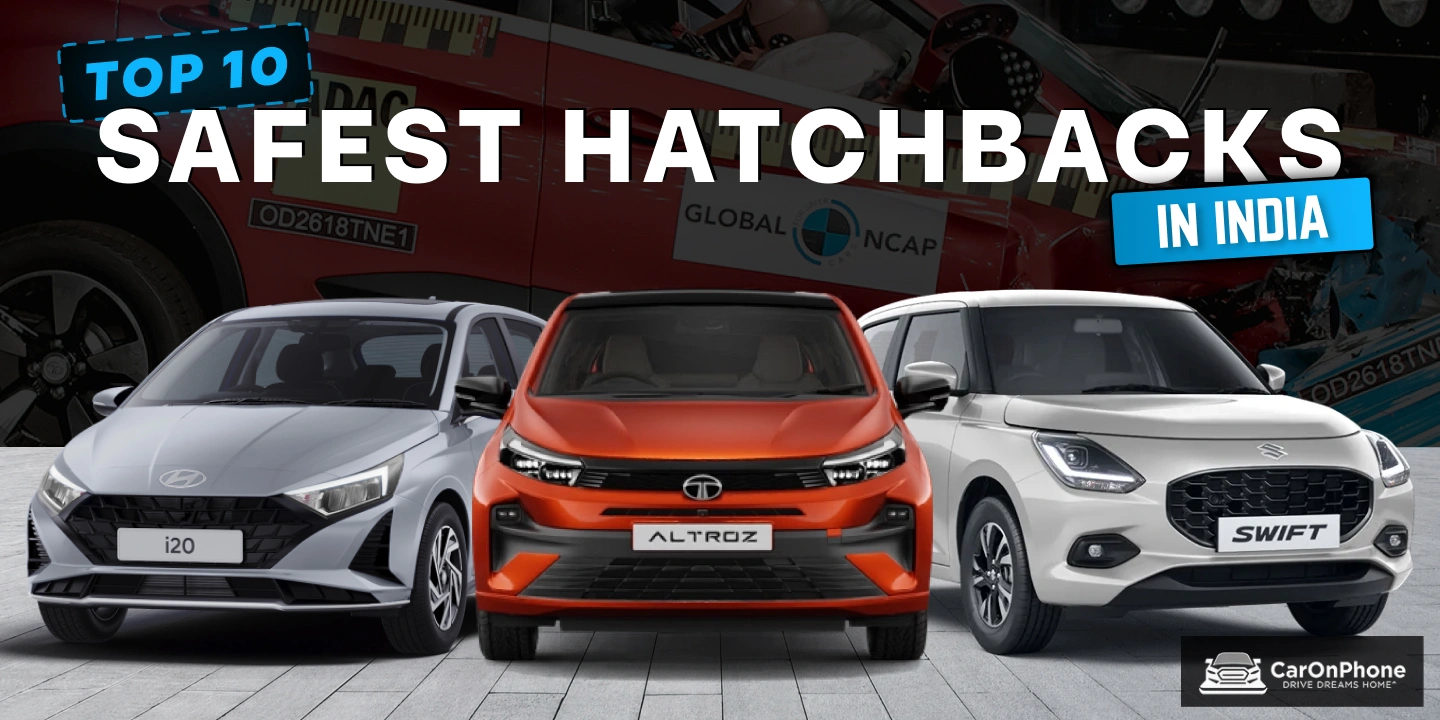 Top 10 Safest Hatchbacks in India – Crash-Test & Safety Insights