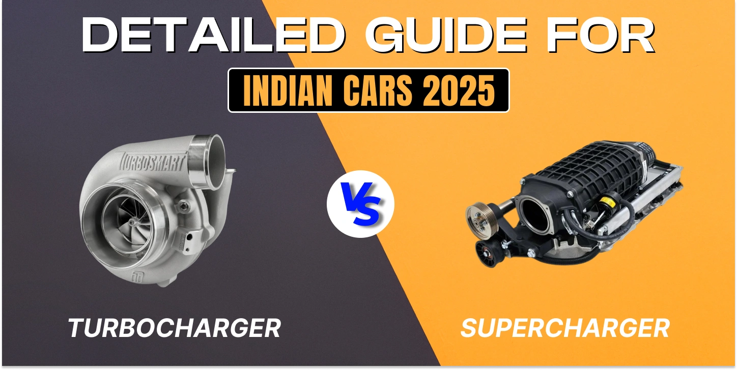 Turbocharger vs Supercharger – Detailed Guide for Indian Cars 2025