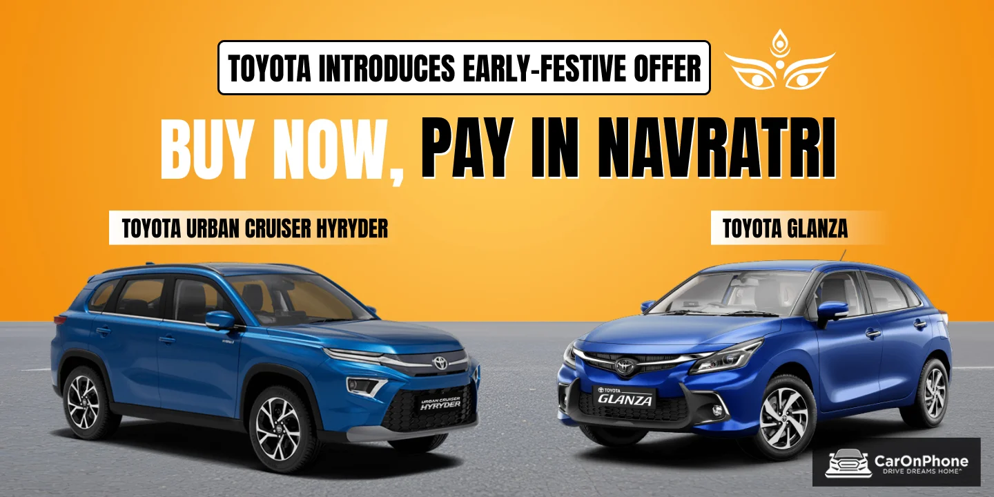 Toyota Introduces Early-Festive Offer, ‘Buy Now, Pay In Navratri