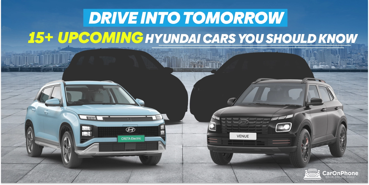Drive into Tomorrow – 15+ Upcoming Hyundai Cars You Should Know