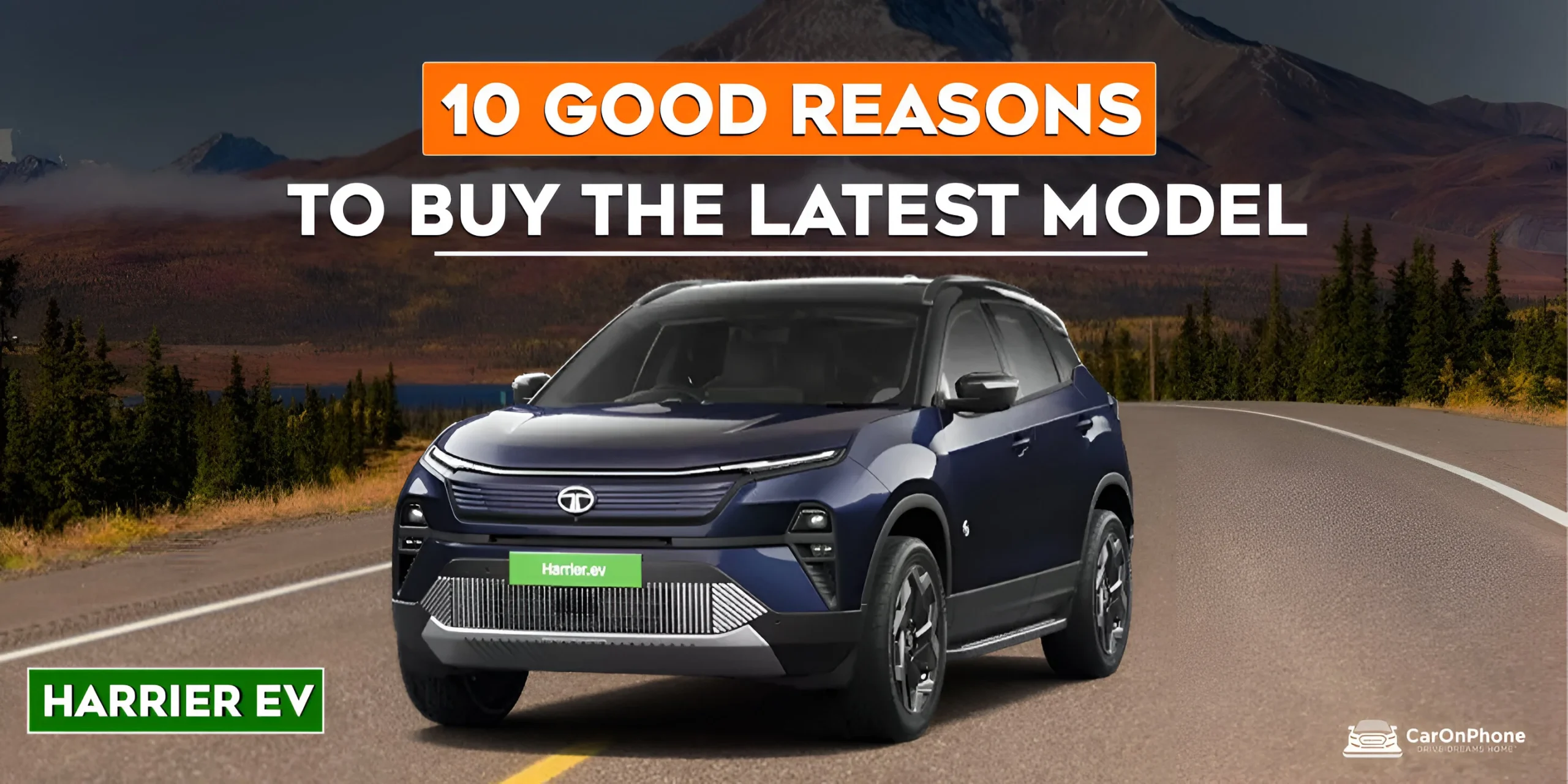 Harrier EV – 10 Good Reasons to Buy the Latest Model