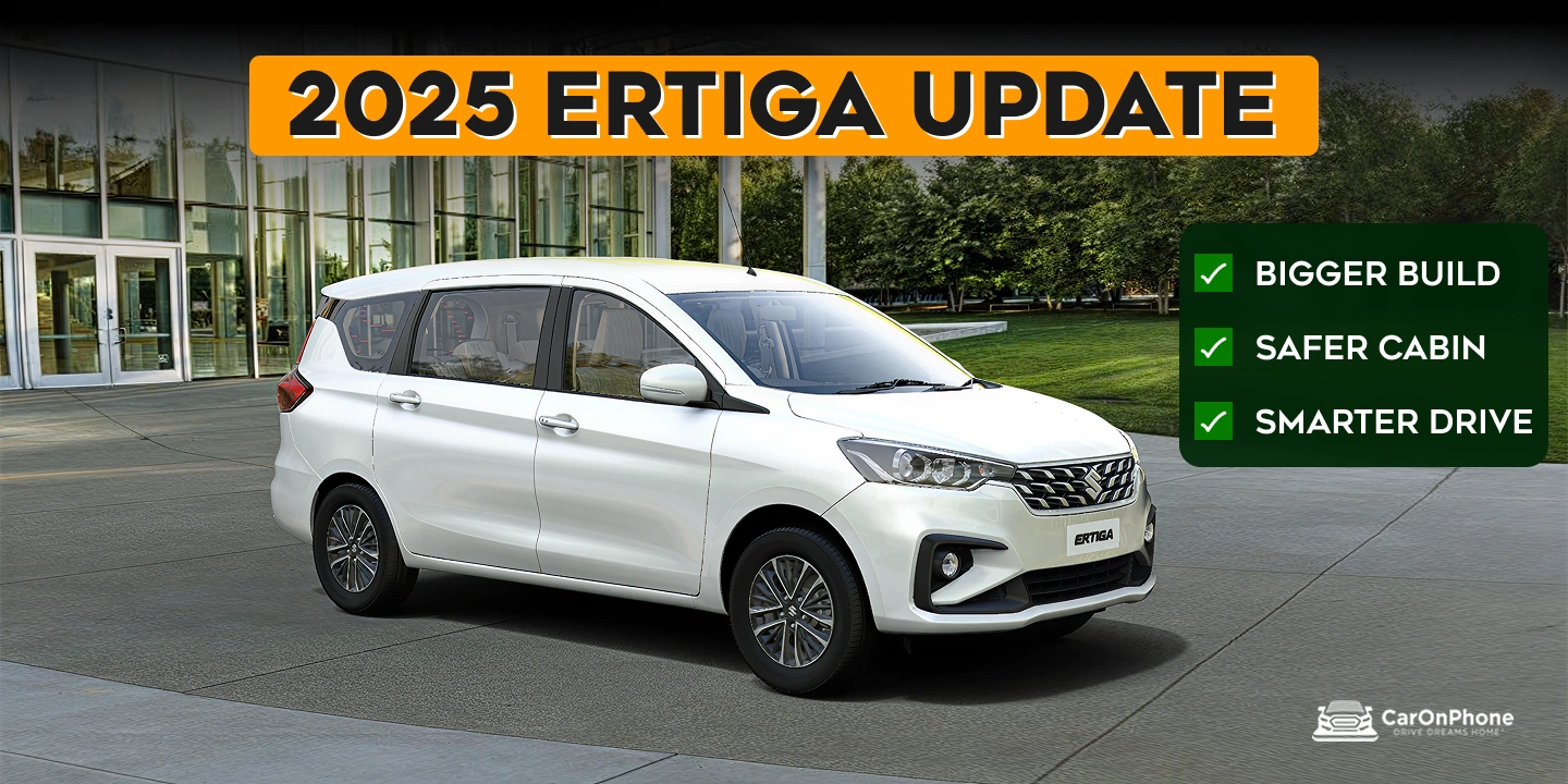 2025 Ertiga Update – Bigger Build, Safer Cabin, Smarter Drive 