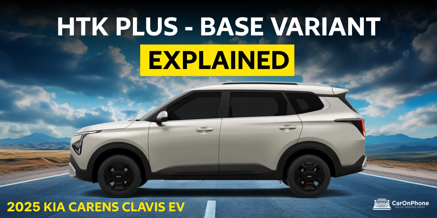 2025 Kia Carens Clavis EV HTK Plus Variant Revealed Key Features, Specs & More