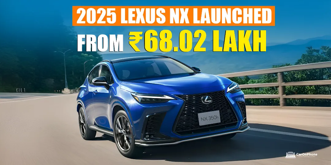 2025 Lexus NX Launched – More Mileage, E20 Engine, From ₹68.02 Lakh 