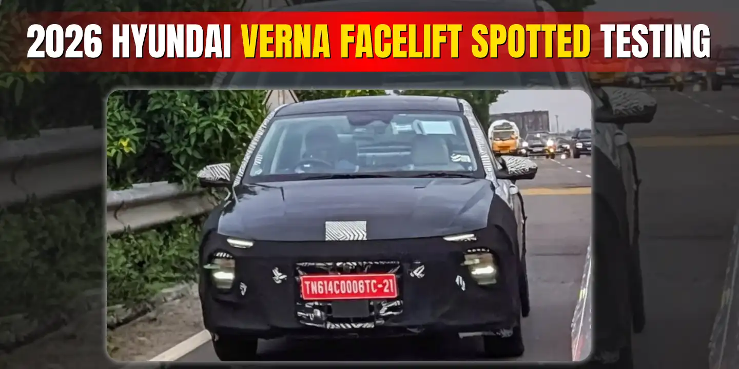 2026 Hyundai Verna Facelift: New Spy Shots Reveal New Tech and Redesigned Exterior 