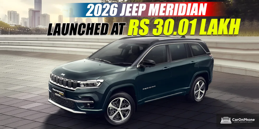 2026 Jeep Meridian Launched In India, Price Starts At Rs. 23.33 Lakh