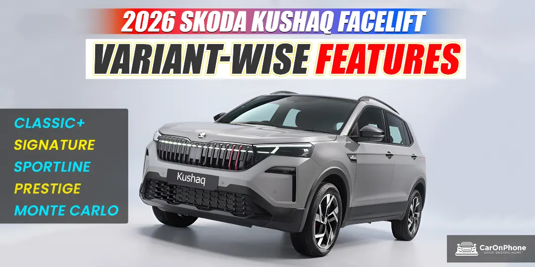 2026 Skoda Kushaq Facelift Variant-Wise Features Listed