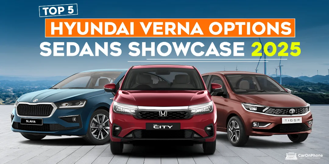 Top 5 Hyundai Verna Alternatives – Optional Sedans Showcase