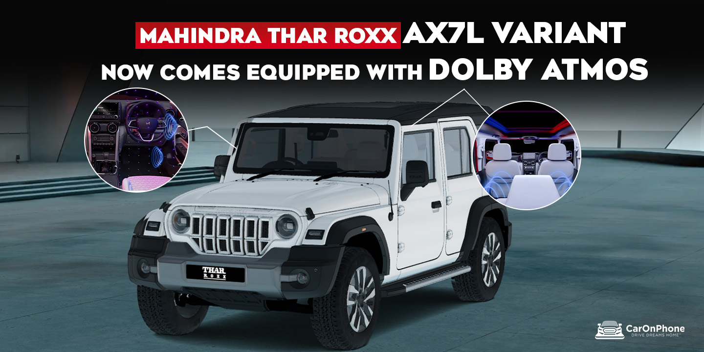 Mahindra Thar Roxx AX7L Variant now comes equipped with Dolby Atmos, becomes World's first-ever SUV to have this technology