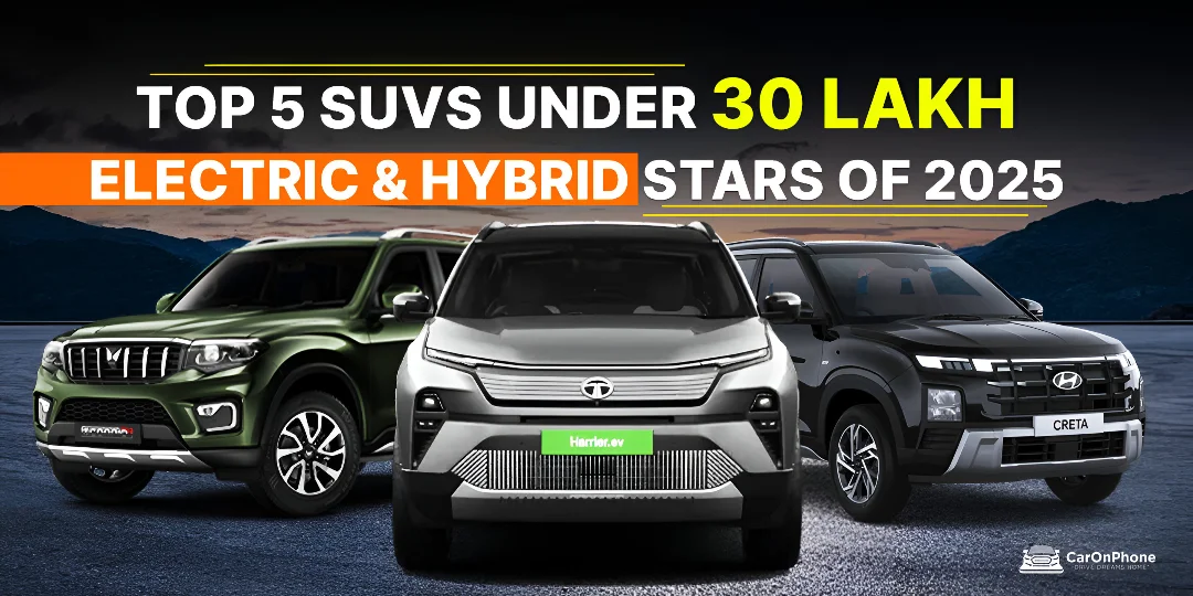 Top 5 SUVs Under 30 Lakh in India – Electric & Hybrid Stars of 2025