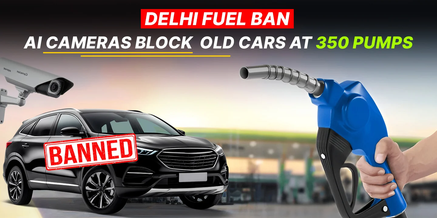 Delhi Fuel Ban – AI Cameras Block Old Cars at 350 Pumps