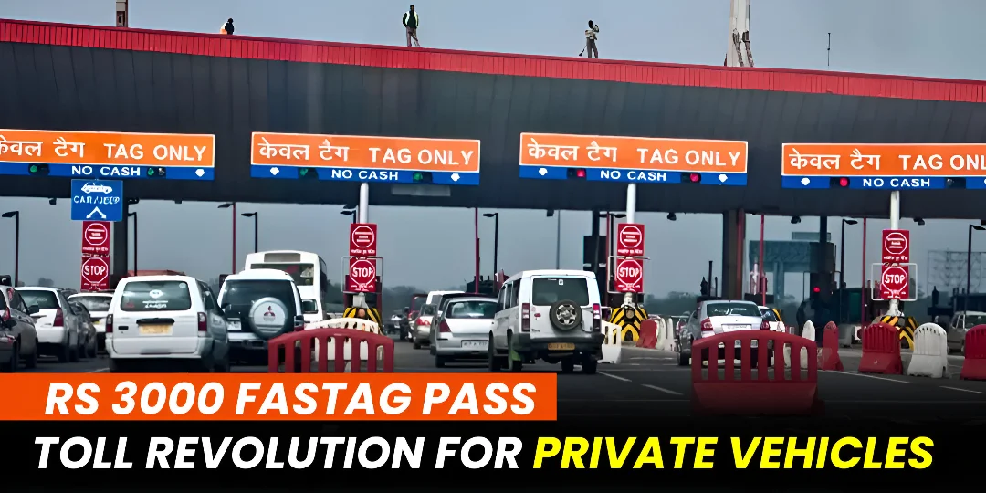 Govt’s Rs 3000 FASTag Pass – A Toll Revolution for Private Vehicles