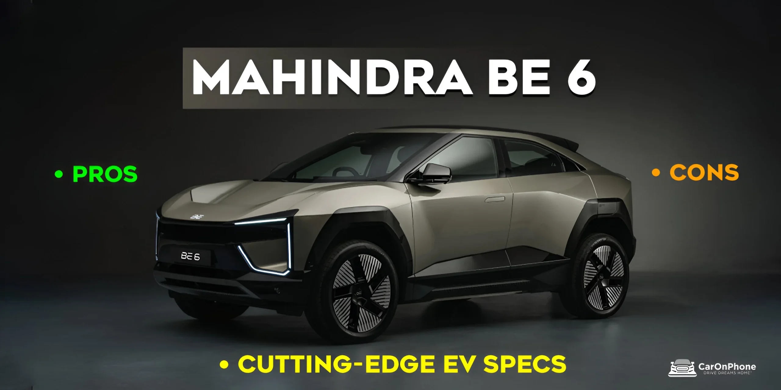 Mahindra BE 6 – Pros, Cons & Cutting-Edge EV Specs