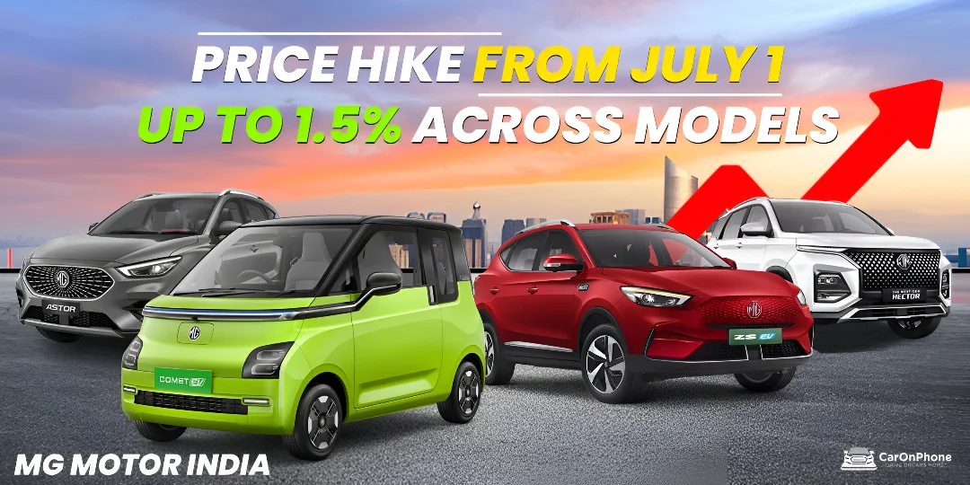 MG Motor India Price Hike from July 1 – Up to 1.5% Across Models