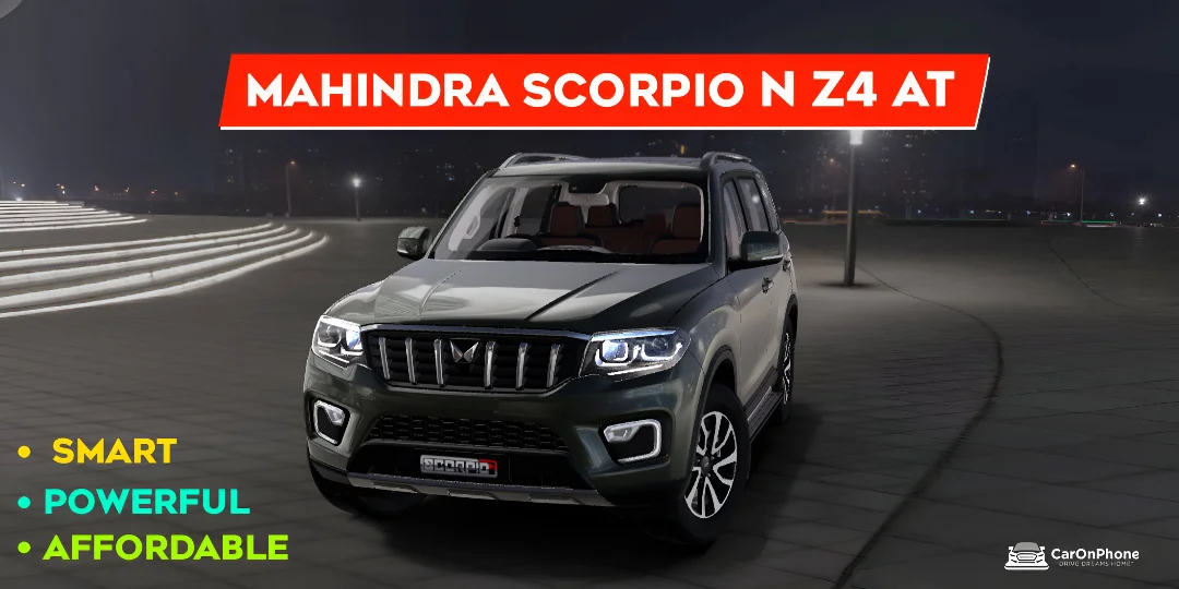 Mahindra Scorpio N Z4 AT – Smart, Powerful & Affordable SUV
