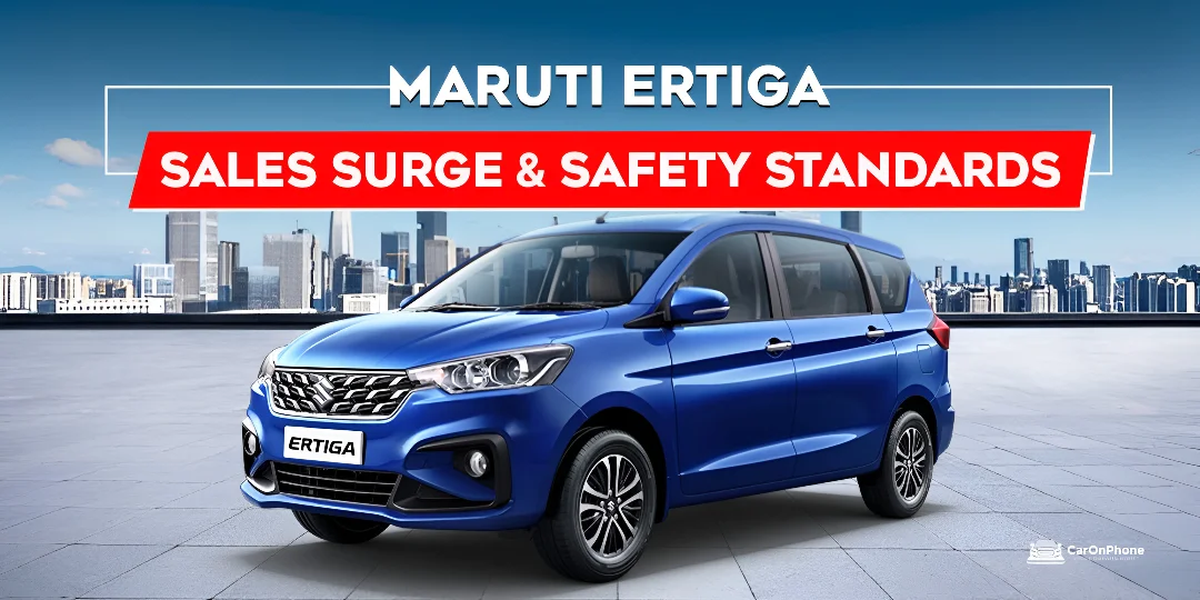 Maruti Ertiga Sales Surge – New Safety Standards and Innovation