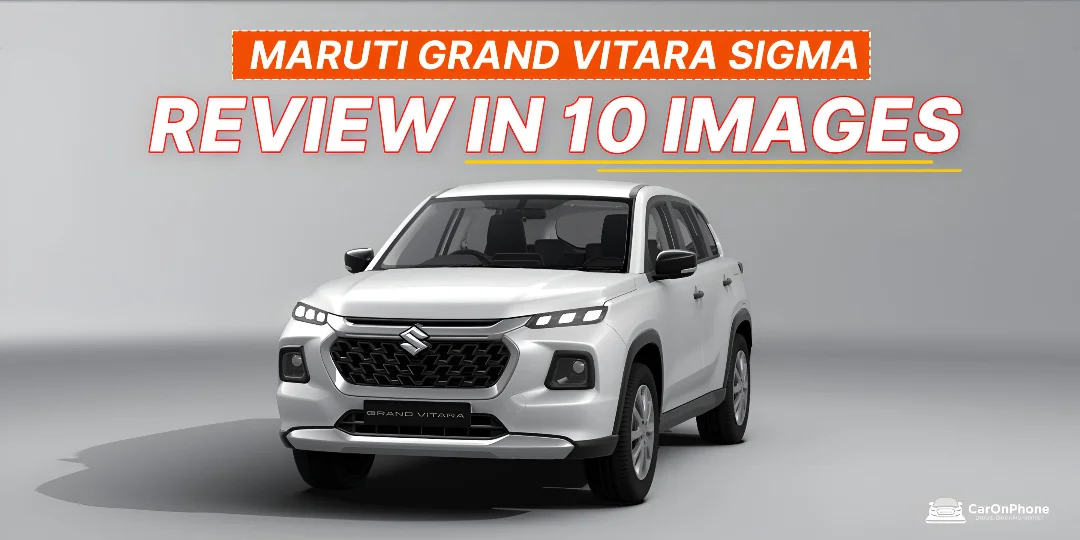 Maruti Grand Vitara Sigma – In-Depth Review with Detailed Images