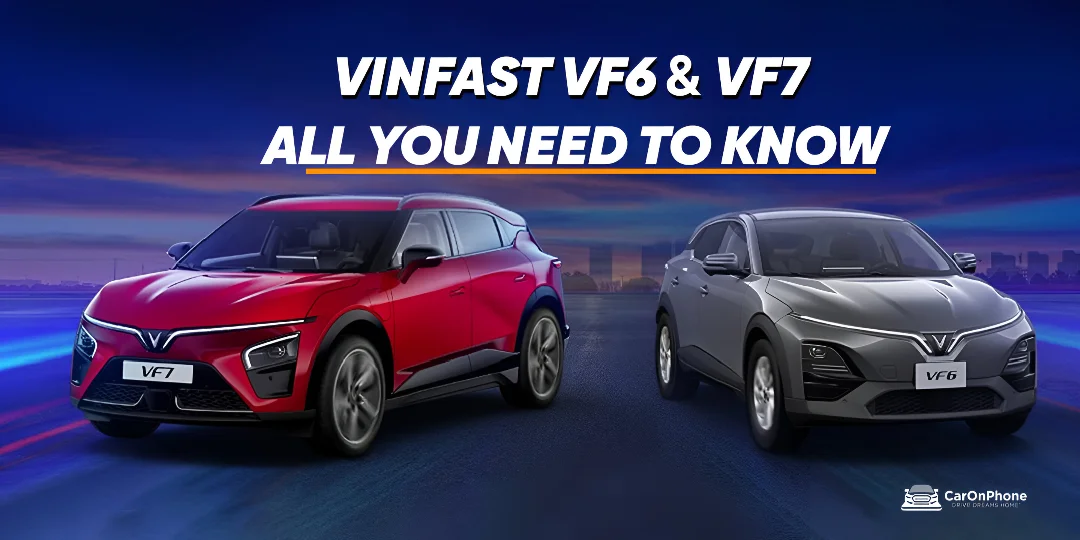 VinFast VF6 & VF7 – All You Need to Know