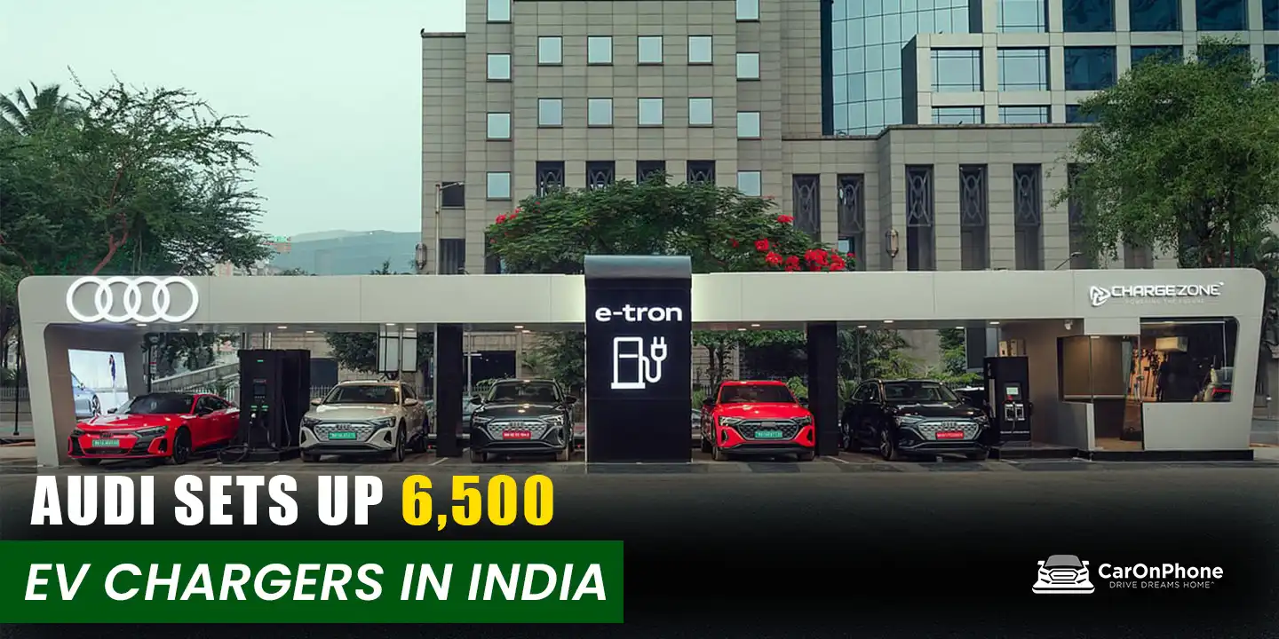 Audi Sets Up 6,500 EV Chargers across India under its ‘Charge My Audi’ initiative