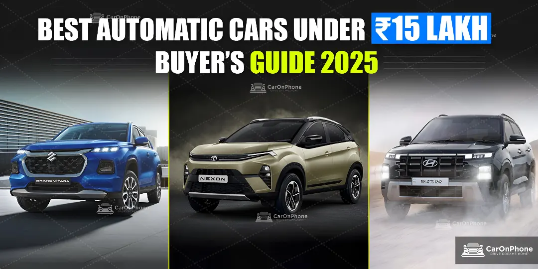 Best Automatic Cars in India Under ₹15 Lakh – Buyer’s Guide 2025 