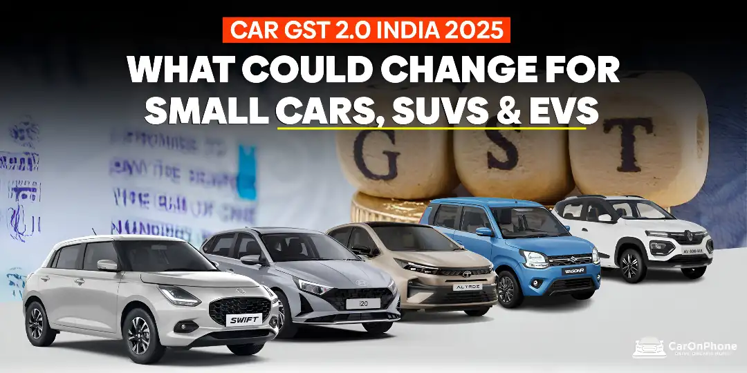 Car GST 2.0 India 2025 – What Could Change for Small Cars, SUVs & EVs 
