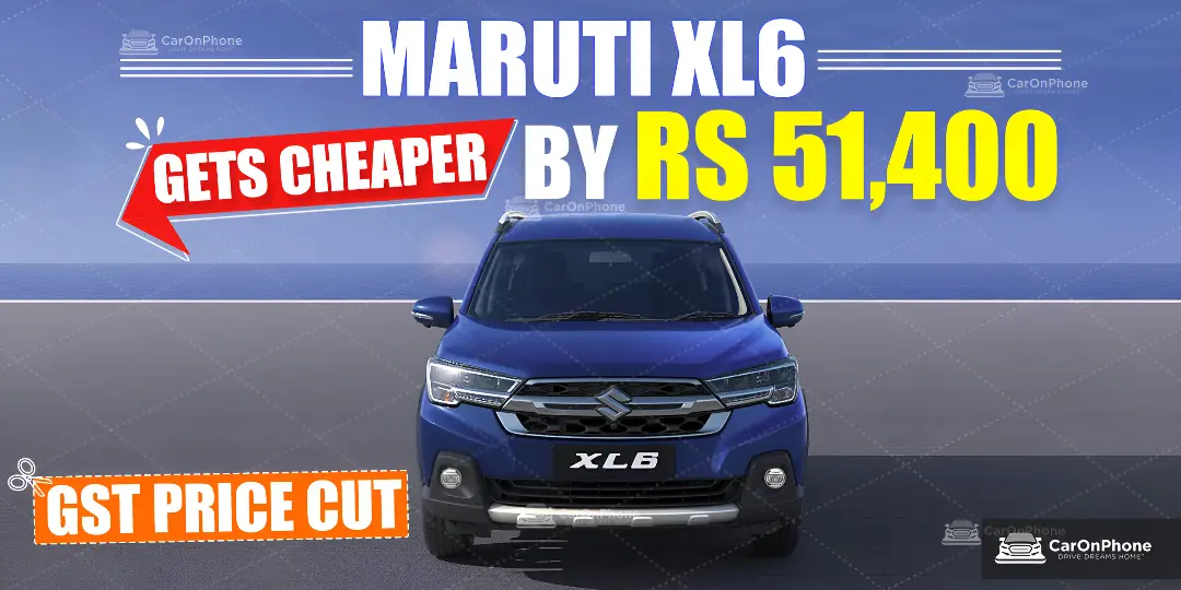 GST Price Cut_ Maruti XL6 gets Cheaper By Rs 51,400 cover (1)