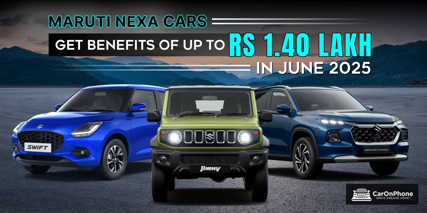 Maruti Nexa cars Get Benefits Of Up To Rs 1.40 Lakh In June 2025