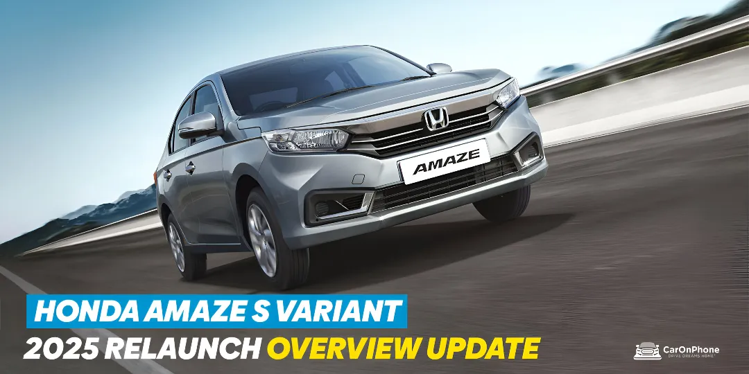 Honda Amaze S Variant Stands Alone in 2025 Relaunch Overview Update