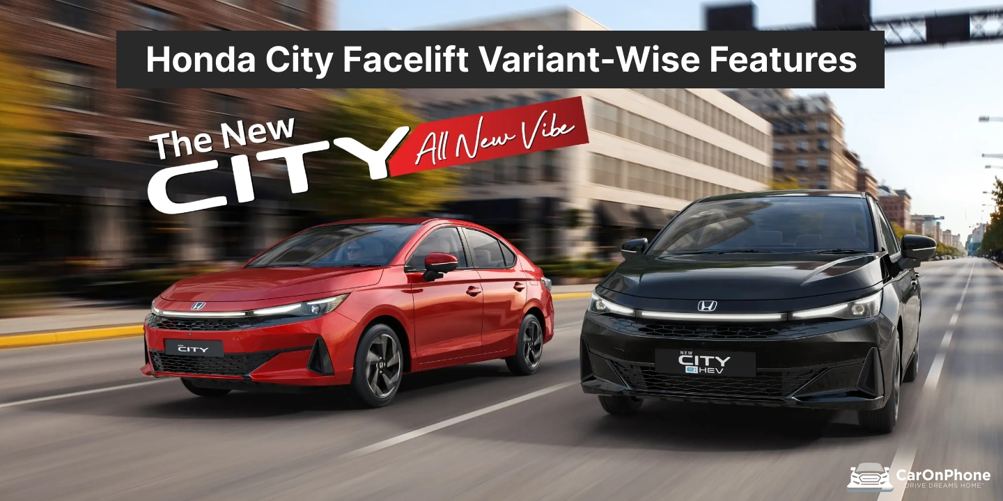 Honda City Facelift Variant-Wise Features_ Which Trim Should You Buy_