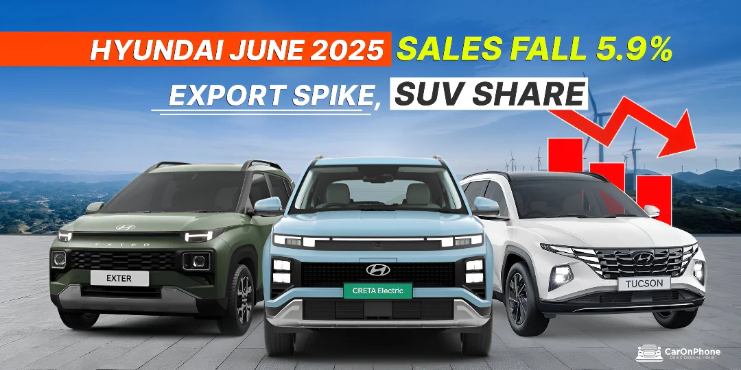 Hyundai June 2025 Sales Fall 5.9% ; Export Spike ; SUV Share
