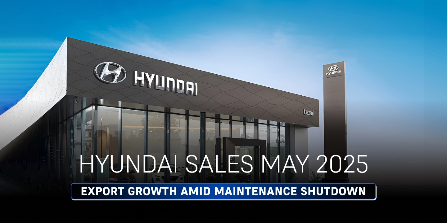 Hyundai Sales May 2025 – Export Growth Amid Maintenance Shutdown