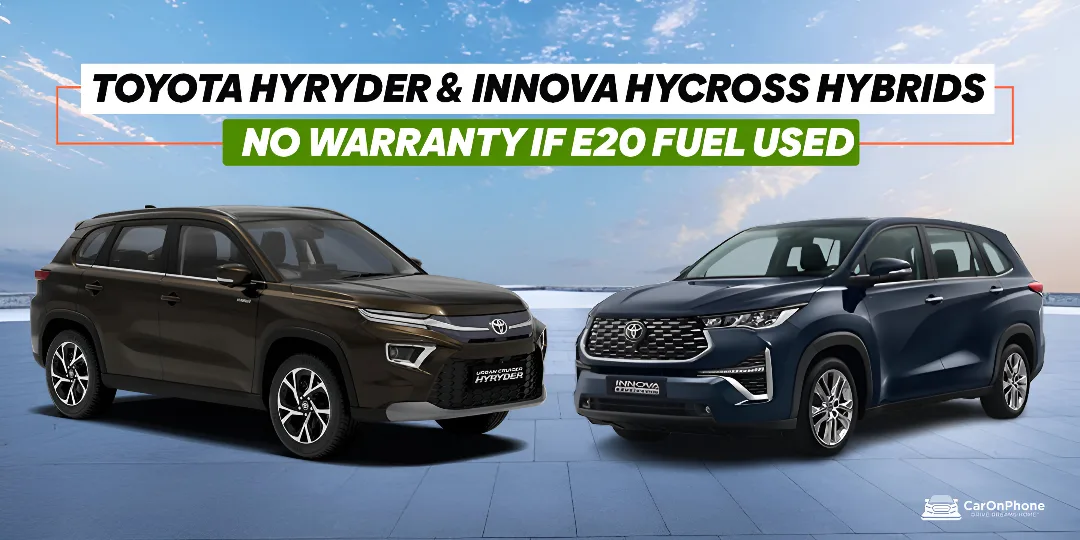 Toyota Hyryder & Innova Hycross Hybrids Lose Warranty If E20 Fuel Used 