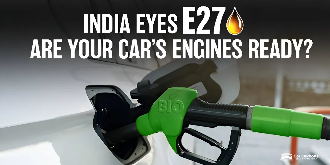 India Eyes E27 Fuel – Are Your Car’s Engines Ready