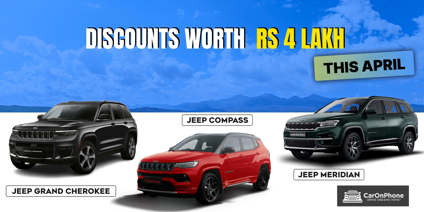 Jeep SUV Discounts April 2026: Save Up to ₹4 Lakh on Compass, Meridian & Grand Cherokee 1 Jeep SUV Discounts April 2026_ Save Up to ₹4 Lakh on Compass, Meridian & Grand Cherokee