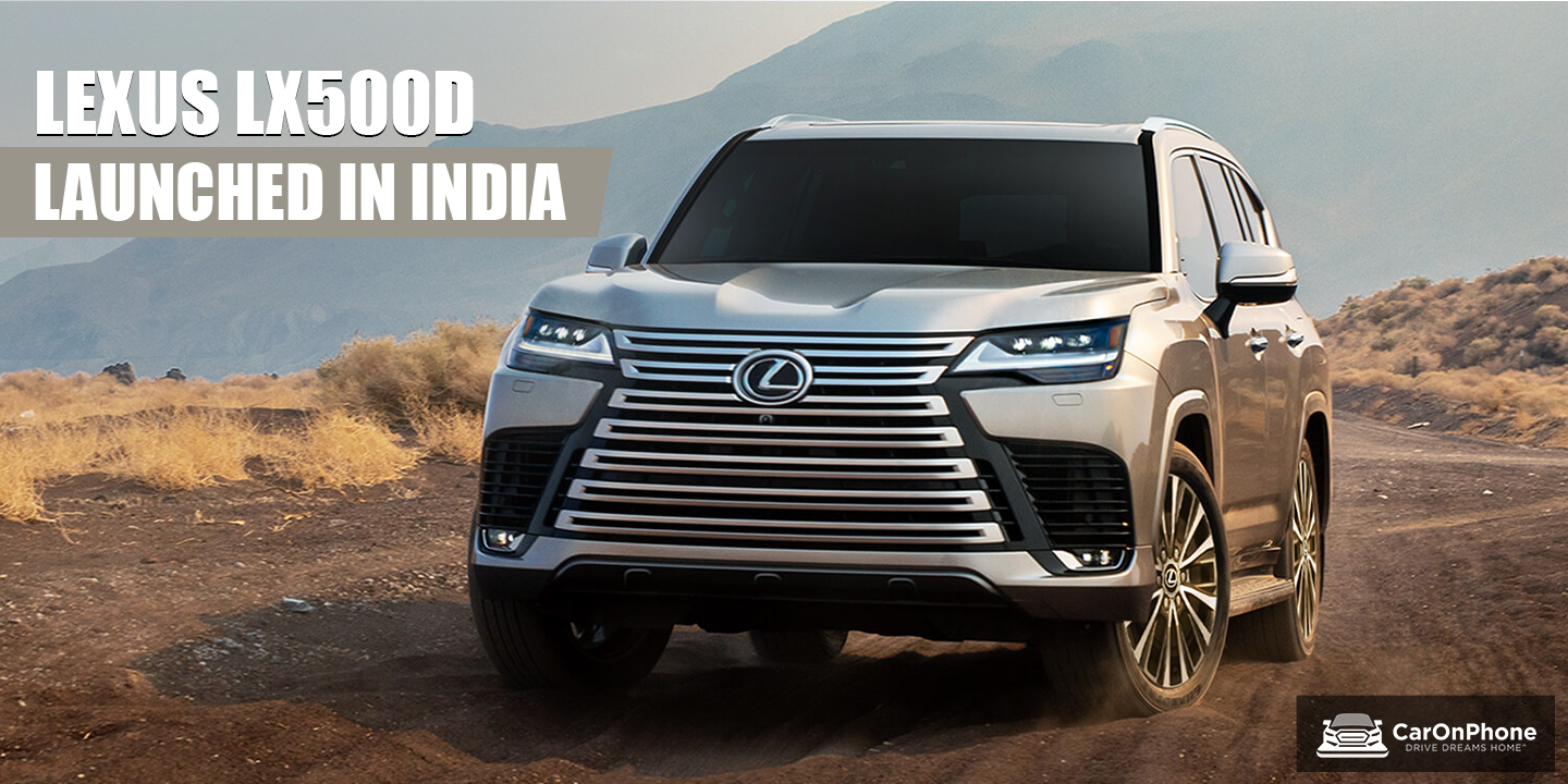 Lexus LX500d 3.3L V6 Diesel, 304 Bhp, launched in India, Prices start at Rs. 3 crore