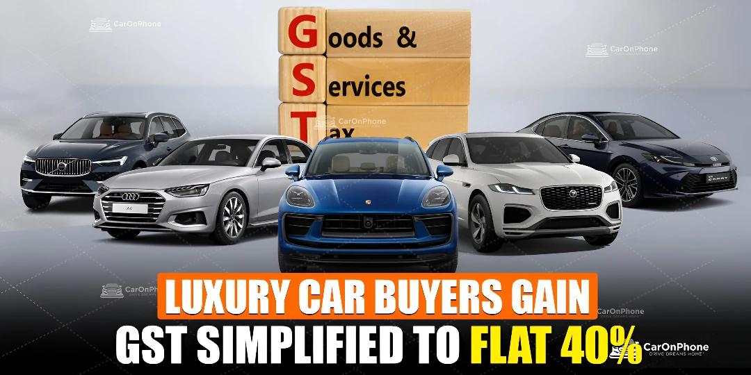Luxury Car Buyers Gain as GST Simplified to Flat 40%