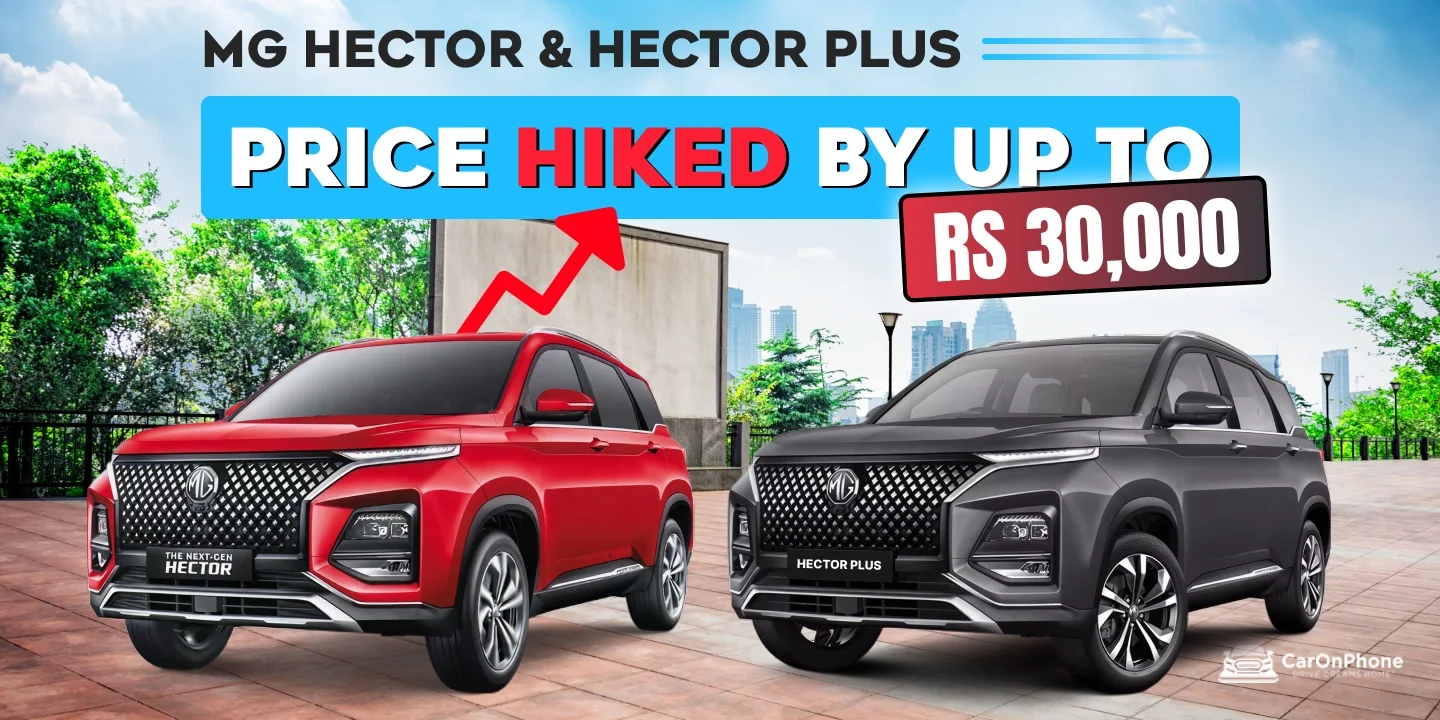 MG Hector & Hector SUV Plus Price Hiked By Up To 30,000
