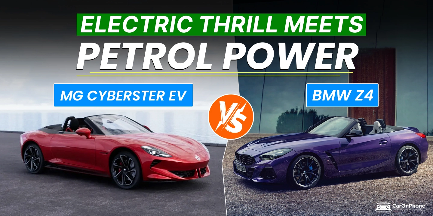 MG Cyberster EV vs BMW Z4 – Electric Thrill meets Petrol Power