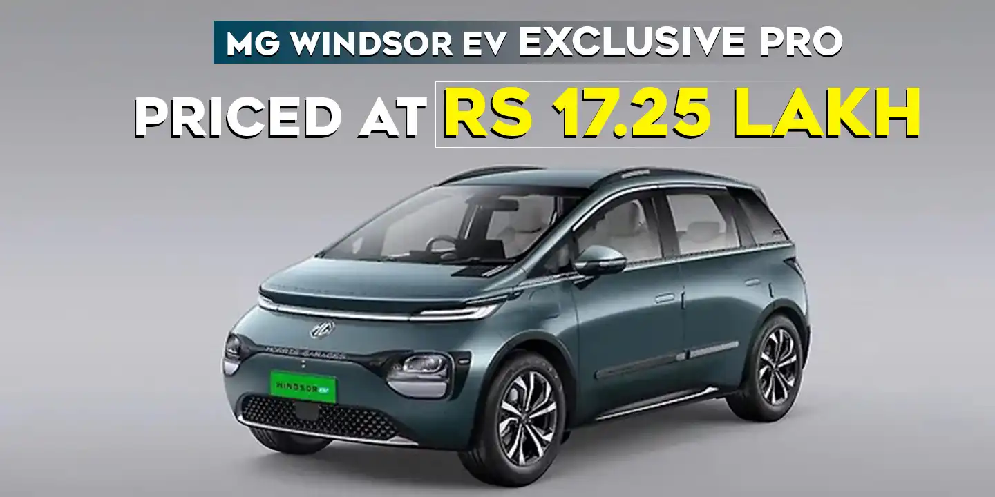 MG Windsor EV Exclusive Pro Variant Introduced, Priced At Rs 17.25 lakh