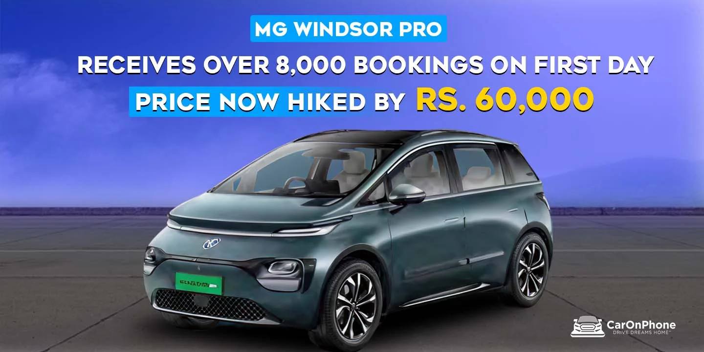 MG Windsor Pro receives over 8,000 bookings on first day, Price Now Hiked By Rs. 60,000