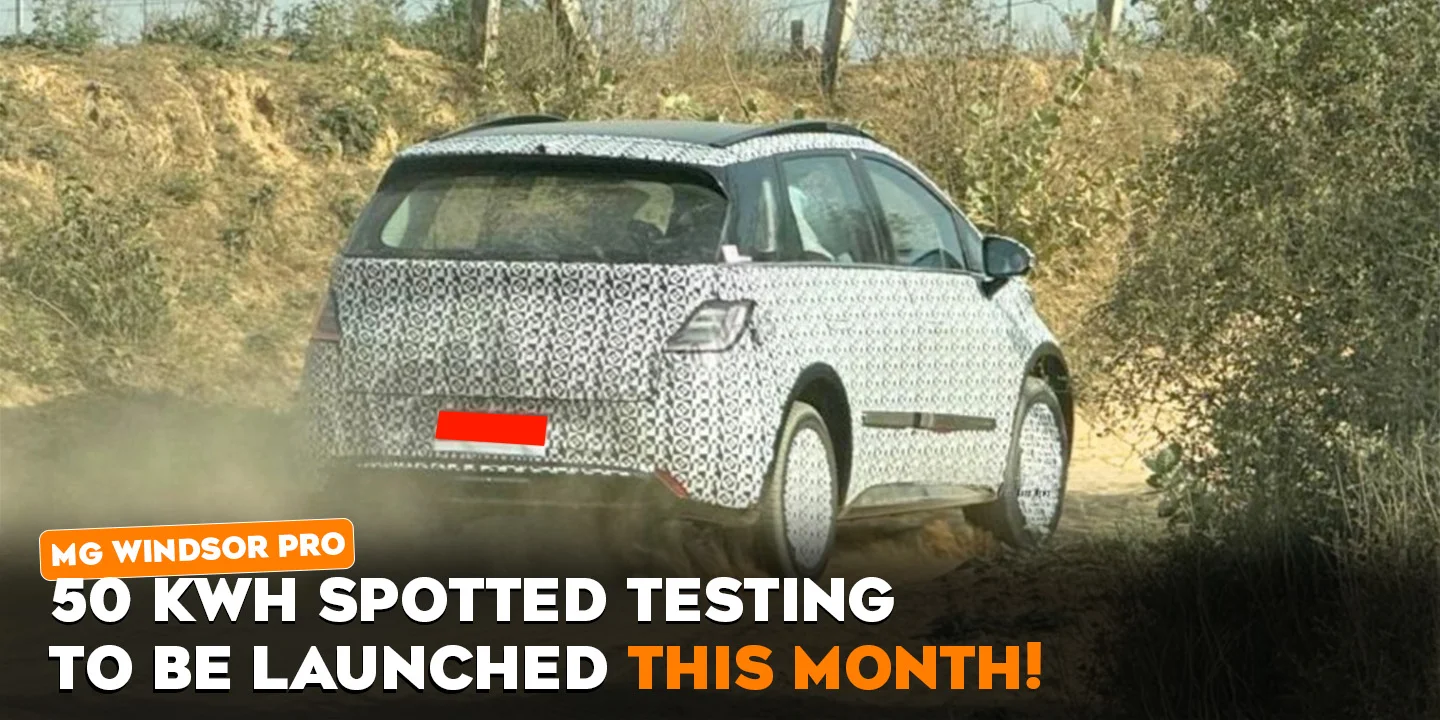 MG Windsor Pro 50 kWh Spotted Testing, to be launched this month!