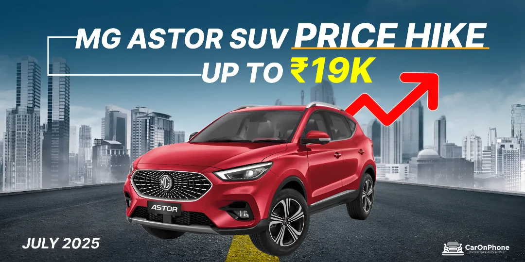 MG Astor SUV Price Hike Up to Rs. 19k ; July 2025