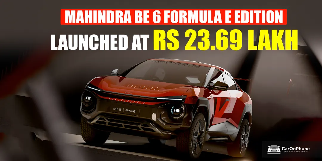 Mahindra BE 6 Formula E Edition Introduced, Price Starts at Rs 23.69 Lakh Cover