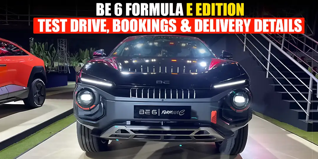 Mahindra BE 6 Formula E Edition features, Bookings, And Delivery Timeline Explained Cover
