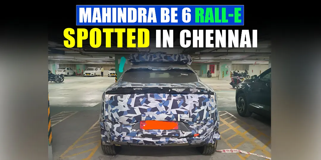 Mahindra BE 6 Rall-E Spotted In Chennai cover